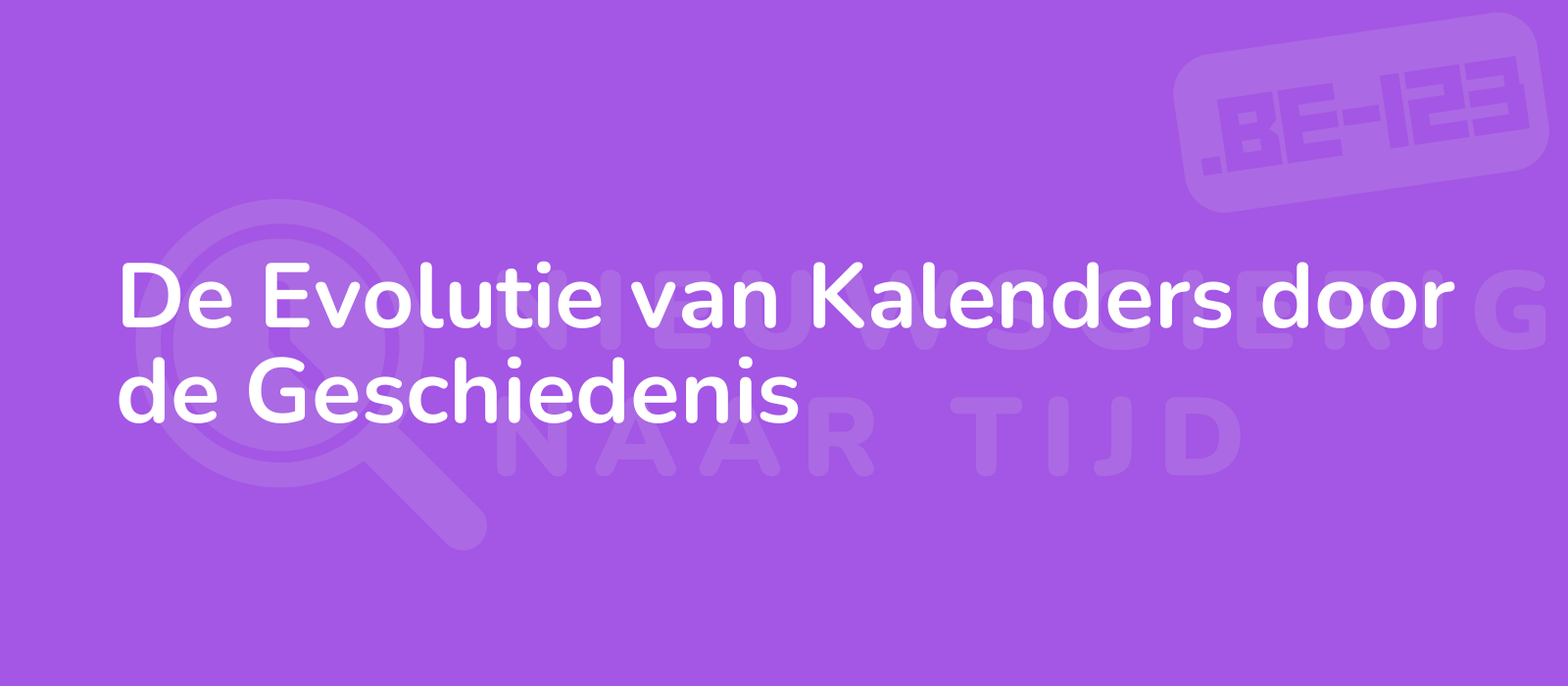 De Evolutie van Kalenders door de Geschiedenis