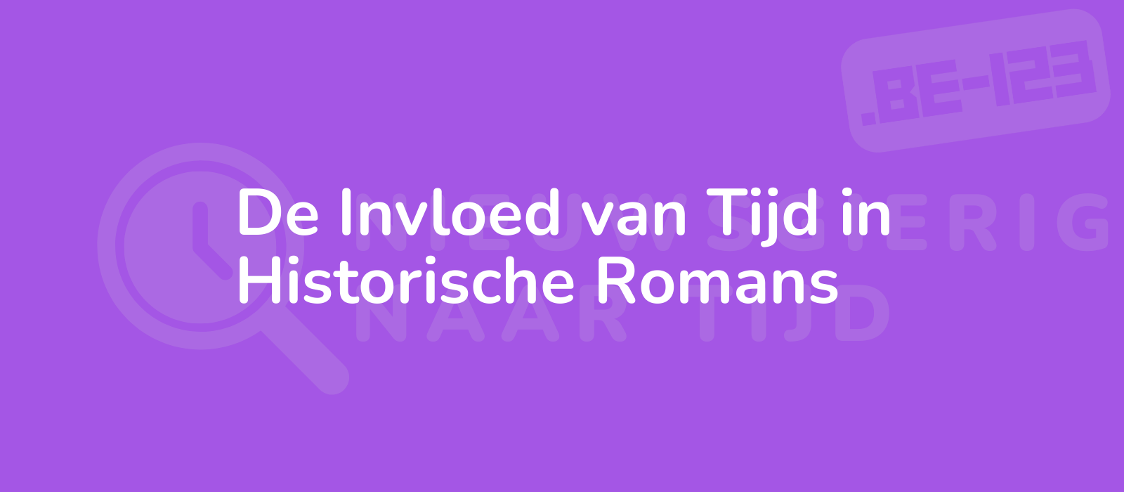 De Invloed van Tijd in Historische Romans