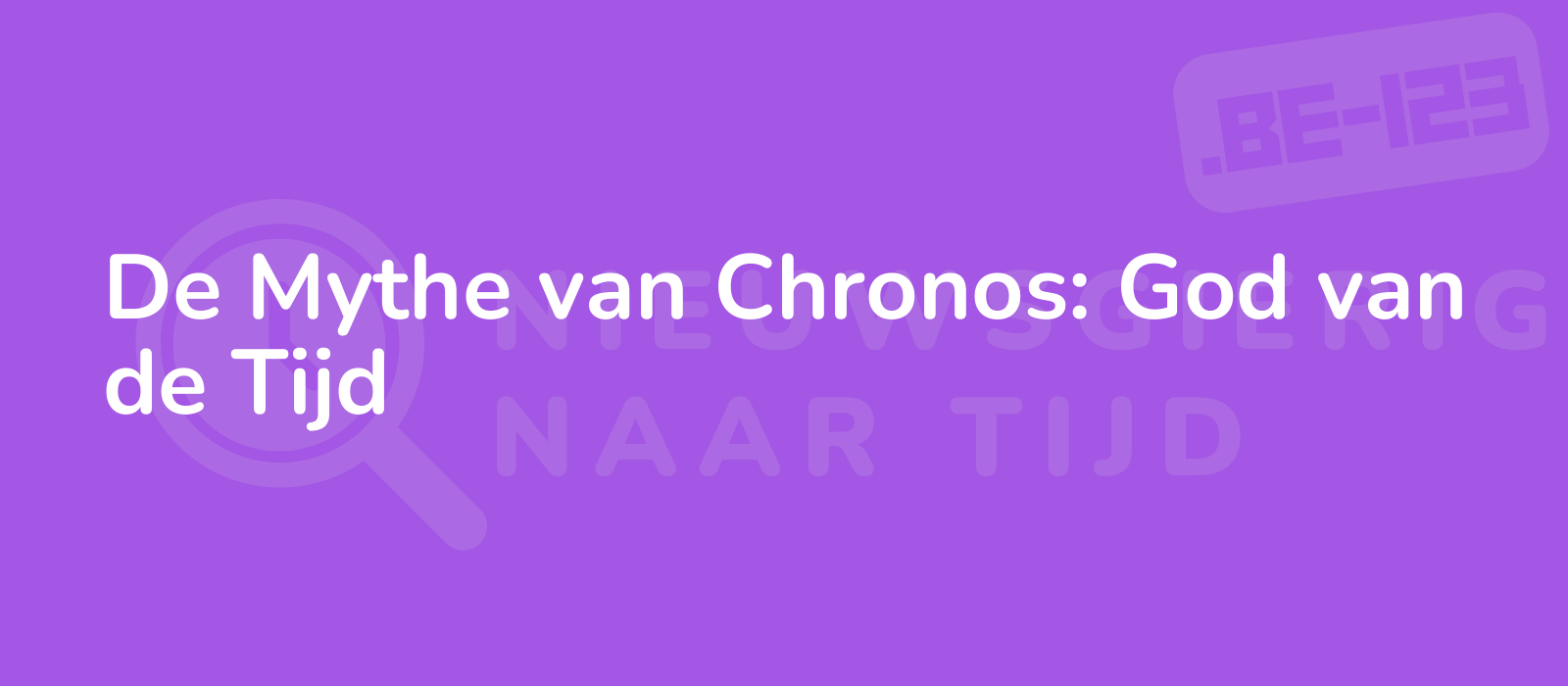 De Mythe van Chronos: God van de Tijd