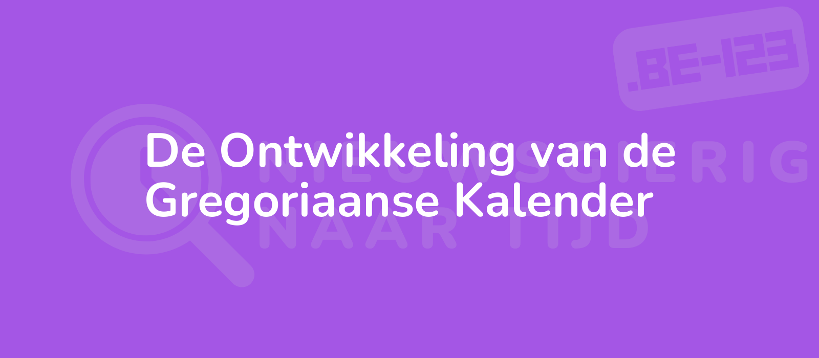 De Ontwikkeling van de Gregoriaanse Kalender