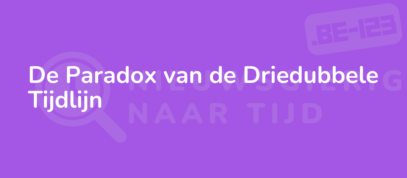 De Paradox van de Driedubbele Tijdlijn