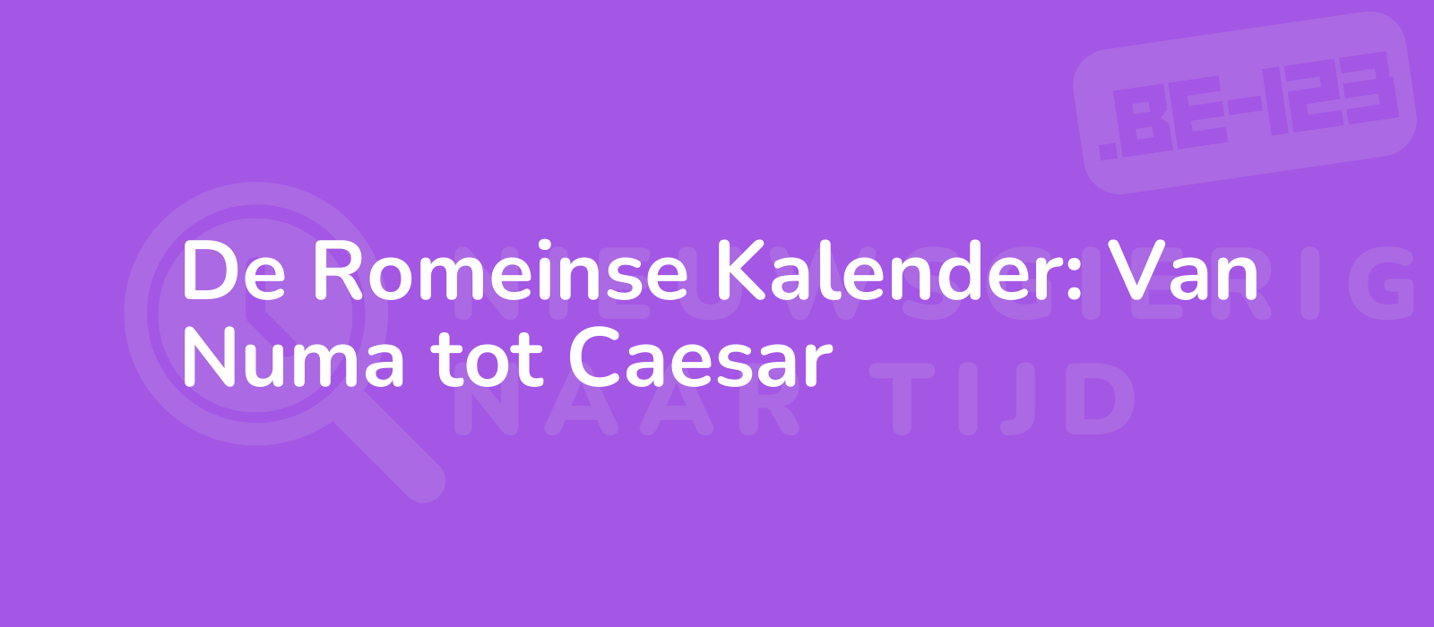 De Romeinse Kalender: Van Numa tot Caesar