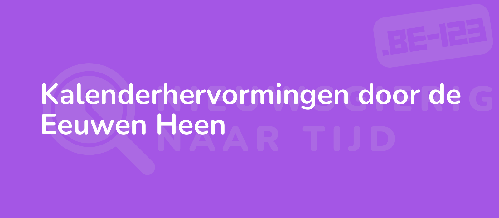 Kalenderhervormingen door de Eeuwen Heen