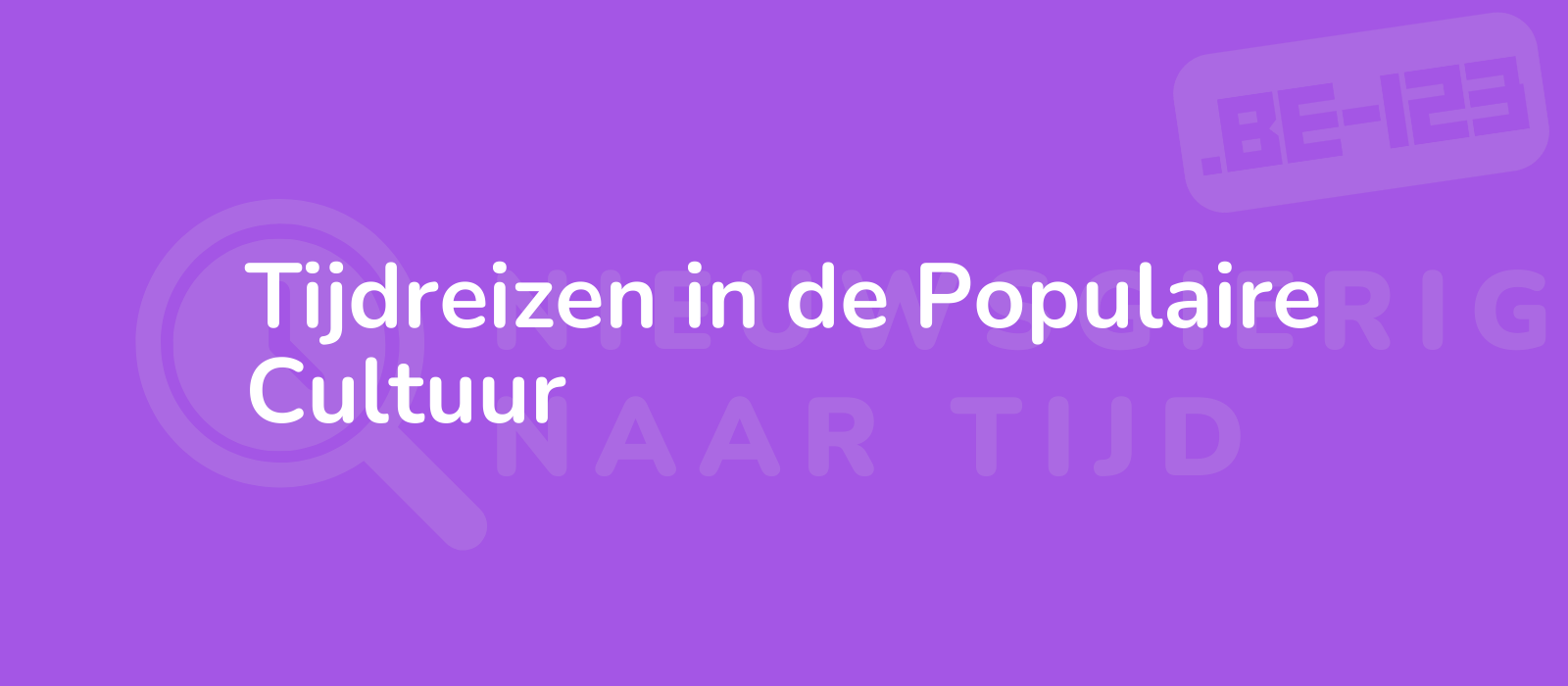 Tijdreizen in de Populaire Cultuur